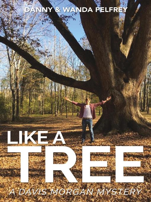 Title details for Like a Tree by Danny Pelfrey - Available